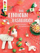 Das Einhorn-Bastelbuch