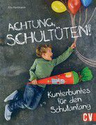 Achtung, Schultüten! - Kunterbuntes für den Schulanfang