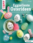 Eggzellente Osterideen - Dekorative Ostereier einfach selbst gemacht