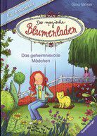 Das geheimnisvolle Mädchen - Der magische Blumenladen für Erstleser (Bd. 2)