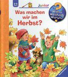 Was machen wir im Herbst? - Wieso? Weshalb? Warum? Junior