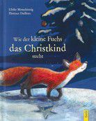 Wie der kleine Fuchs das Christkind sucht