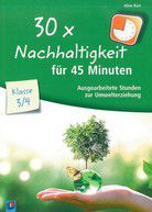 30 x Nachhaltigkeit für 45 Minuten - Klasse 3/4