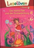 Die kleine Fee und die Zauberprüfung - Leselöwen 1. Klasse