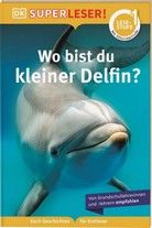 Wo bist du, kleiner Delfin? - SUPERLESER!