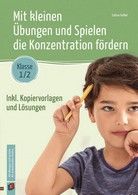 Mit kleinen Übungen und Spielen die Konzentration fördern – Klasse 1/2