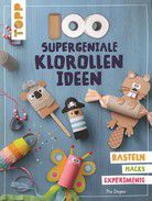 100 supergeniale Klorollen Ideen 