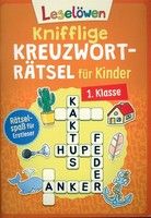 Knifflige Kreuzworträtsel für Kinder - 1. Klasse - Leselöwen