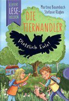 Plötzlich Eule! - Die Tierwandler - Kleine Lesehelden