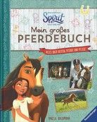 Mein großes Pferdebuch - Alles über Reiten, Pferde und Pflege - Dreamworks Spirit Wild und Frei