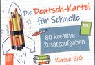 Die Deutsch-Kartei für Schnelle - 80 kreative Zusatzaufgaben