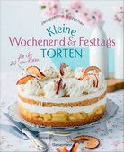 Kleine Wochenend- und Festtagstorten - Die besten Backrezepte für die 20-cm-Form