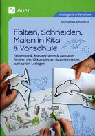 Falten, Schneiden, Malen in Kita & Vorschule