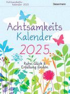 Achtsamkeitskalender 2025 - Ruhe, Glück & Erfüllung finden