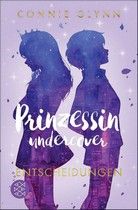 Entscheidungen - Prinzessin undercover (Bd. 3)