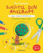 Schüttel den Apfelbaum - Das Ausschneidebuch - Schneiden, kleben, malen