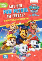 4 neue Vorlesegeschichten - Mit der PAW Patrol im Einsatz