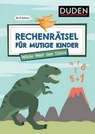 Wilde Welt der Dinos  - Rechenrätsel für mutige Kinder 