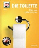 Die Toilette -  Alles zum stillen Örtchen - Was ist was (Bd. 147) 