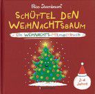 Schüttel den Weihnachtsbaum - Ein Weihnachts-Mitmachbuch zum Schütteln, Schaukeln, Pusten, Klopfen und sehen, was dann passiert