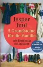 5 Grundsteine für die Familie - Wie Erziehung funktioniert