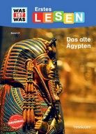 Das alte Ägypten - WAS IST WAS Erstes Lesen (Bd. 27)