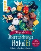 Magische Überraschungs-HäkelEi