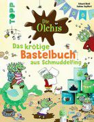 Das krötige Bastelbuch aus Schmuddelfing - Die Olchis