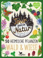 50 heimische Pflanzen Wald & Wiese - Tour durch die Natur