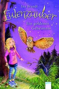 Ein goldenes Geheimnis - Eulenzauber (Bd. 1)