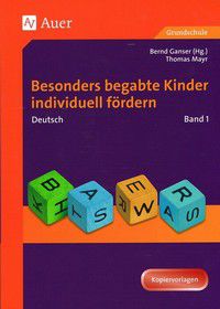 Besonders begabte Kinder individuell fördern - Deutsch Band 1,  mit Kopiervorlagen (1. - 4. Klasse)