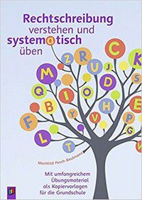 Rechtschreibung verstehen und systematisch üben