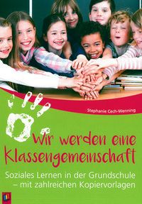 Wir werden eine Klassengemeinschaft - Soziales Lernen in der Grundschule