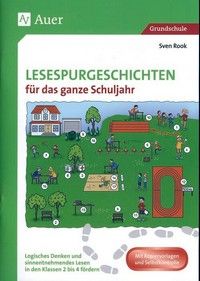 Lesespurgeschichten für das ganze Schuljahr - Logisches Denken und sinnentnehmendes Lesen in den ...