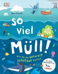 So viel Müll! - Wie du die Umwelt schützen kannst