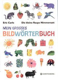 Mein großes Bildwörterbuch - Die kleine Raupe Nimmersatt