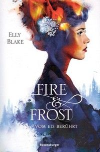 Vom Eis berührt - Fire & Frost (Bd. 1)