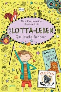 Das letzte Eichhorn - Mein Lotta-Leben (Bd. 16)