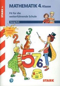 Stark in Mathematik 4. Klasse - Fit für die weiterführende Schule