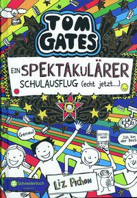 Ein spektakulärer Schulausflug (echt jetzt...) - Tom Gates (Bd. 17)