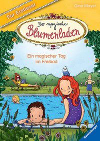 Ein magischer Tag im Freibad - Der magische Blumenladen (Bd. 5) -  Für Erstleser