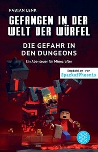 Die Gefahr in den Dungeons - Gefangen in der Welt der Würfel - (Bd. 7)