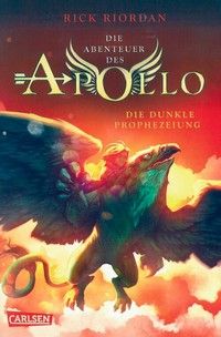 Die dunkle Prophezeiung - Die Abenteuer des Apollo (Bd. 2)