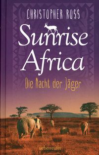 Die Nacht der Jäger - Sunrise Africa (Bd. 2)