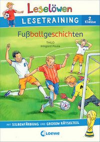 Fußballgeschichten - Leselöwen Lesetraining 2. Klasse