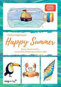 Happy Summer - Sonne, Strand und Eis - sommerliche Motive ganz einfach malen 