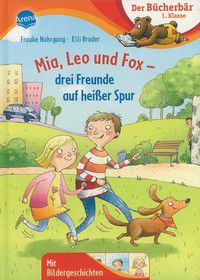 Mia, Leo und Fox - drei Freunde auf heißer Spur