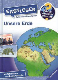 Unsere Erde - Wieso? Weshalb? Warum? Erstleser (Bd. 5)