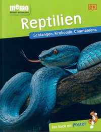 Reptilien - Schlangen, Krokodile, Chamäleons - memo Wissen entdecken