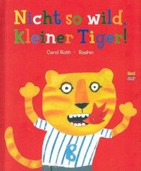 Nicht so wild, kleiner Tiger!